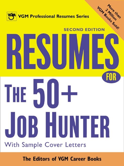 Resumes for the 50+ Job Hunter With Sample Cover Letters